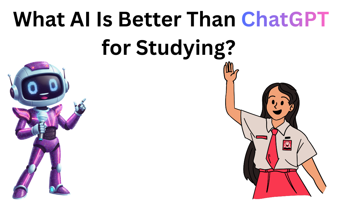 What AI Is Better Than ChatGPT for Studying